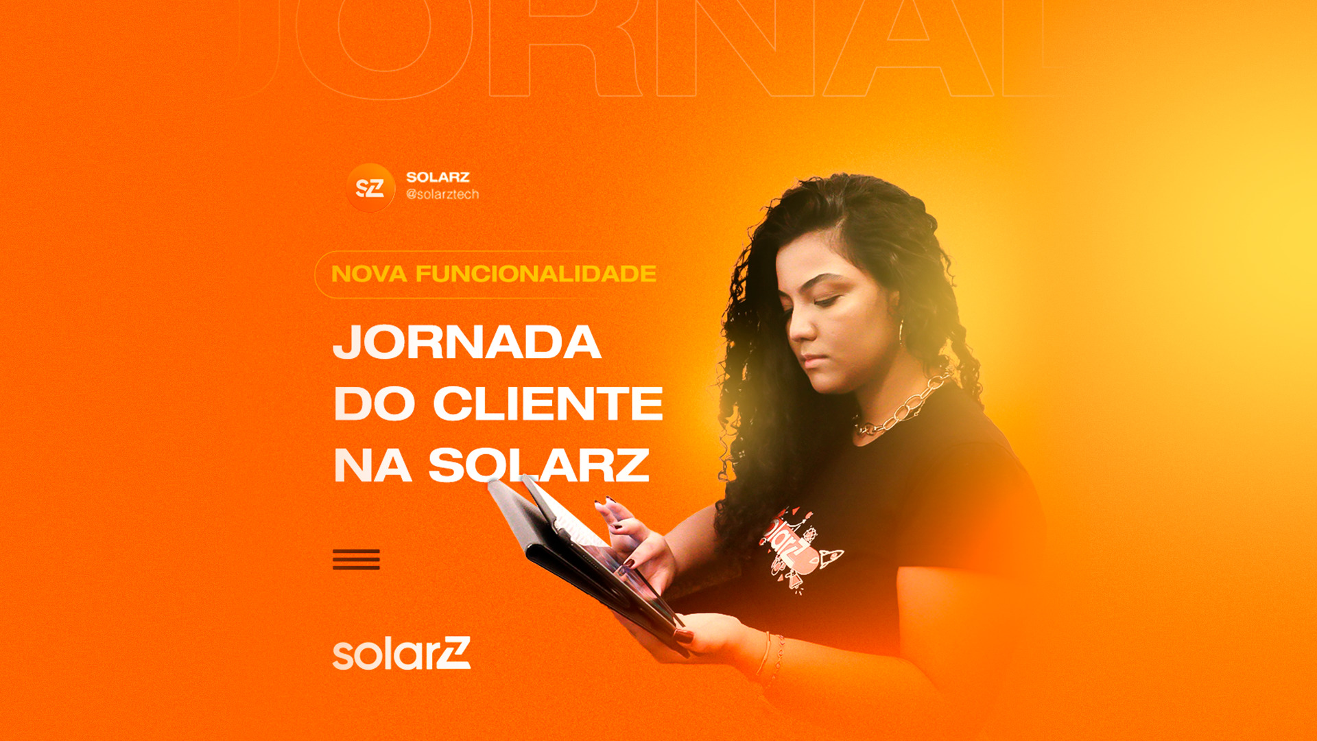 Nova funcionalidade: a plataforma SolarZ agora disponibiliza a jornada do cliente