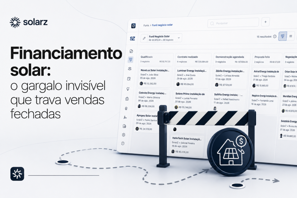 Financiamento solar: o gargalo invisível que trava vendas fechadas